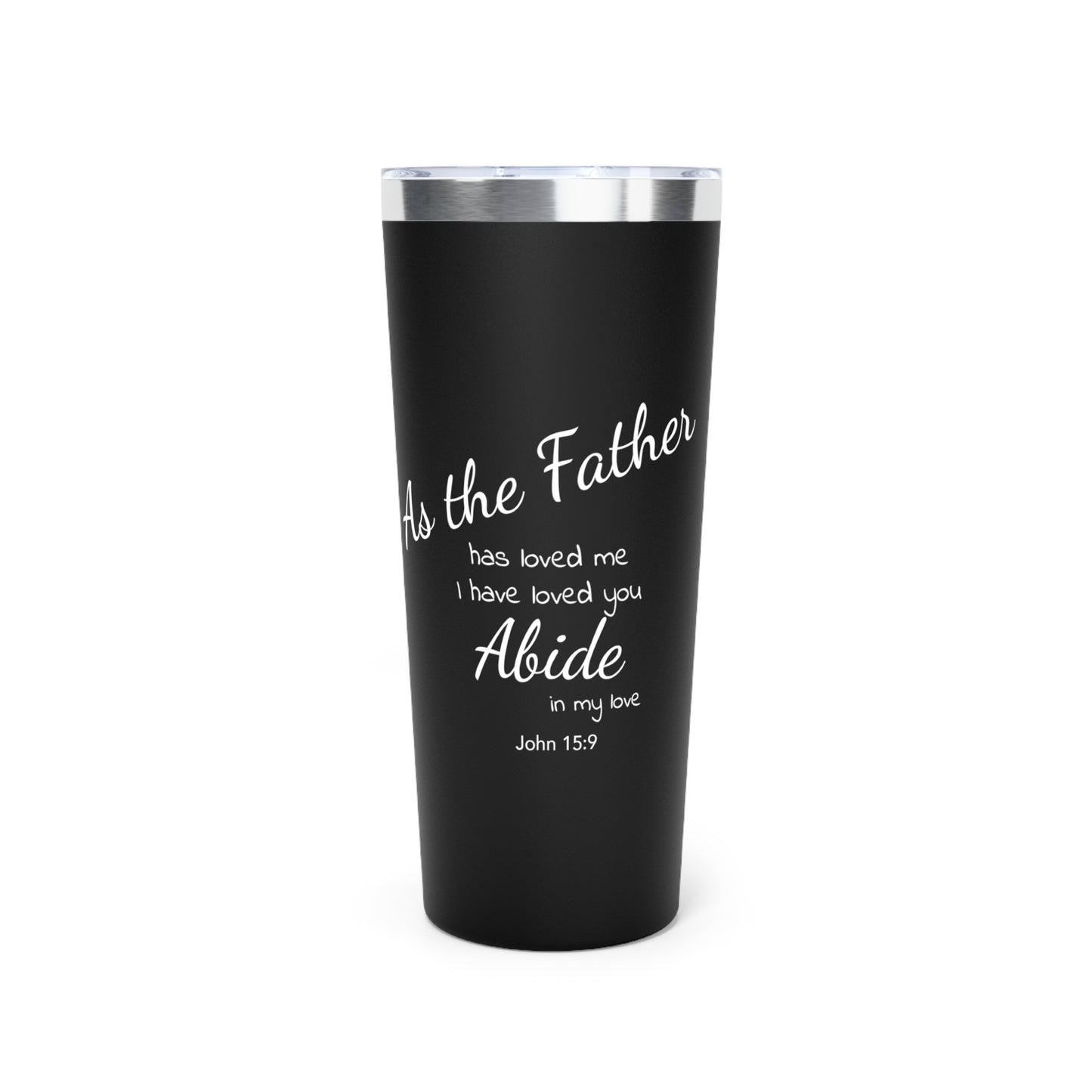 Abide in my love Insulated Tumbler, 22oz