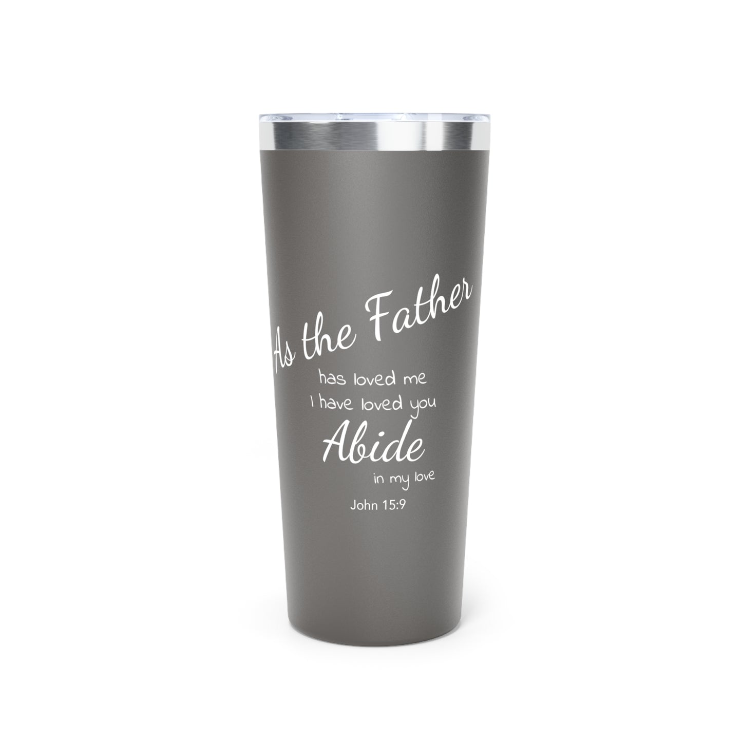 Abide in my love Insulated Tumbler, 22oz