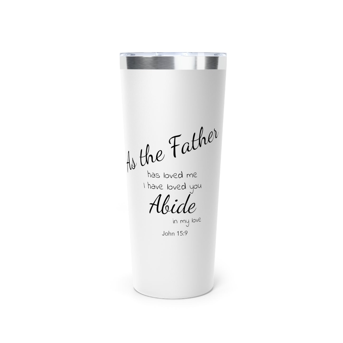 Abide in my love Insulated Tumbler, 22oz